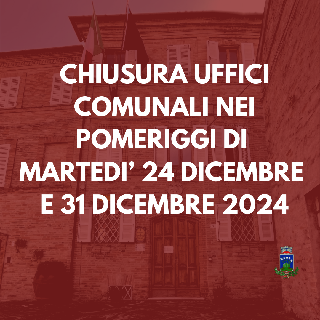 Comunicazione chiusura uffici comunali nei pomeriggi di martedì 24 Dicembre e 31 Dicembre 2024